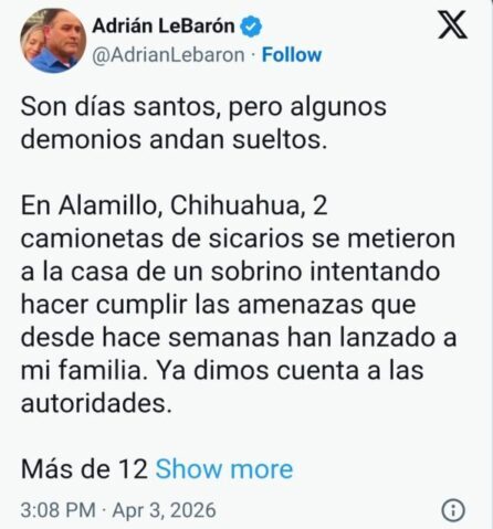 Terror en Chihuahua, sicarios irrumpen vivienda de familia Lebarón y desatan pánico