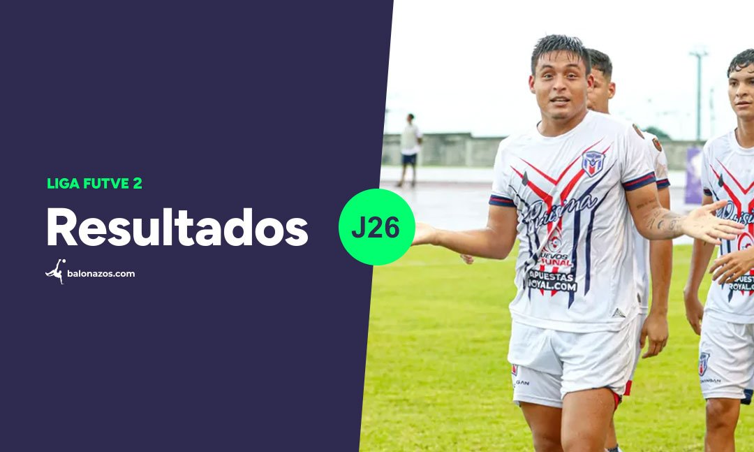 Intensa jornada 26 de la Liga FutVe 2 define el rumbo del grupo centro occidental