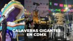 Calaveras gigantes de Tláhuac celebran década y media de tradición con expansión internacional y figuras monumentales
