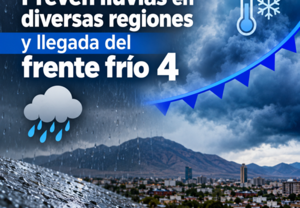 Chihuahua se prepara para precipitaciones generalizadas y la llegada del frente frío número 4