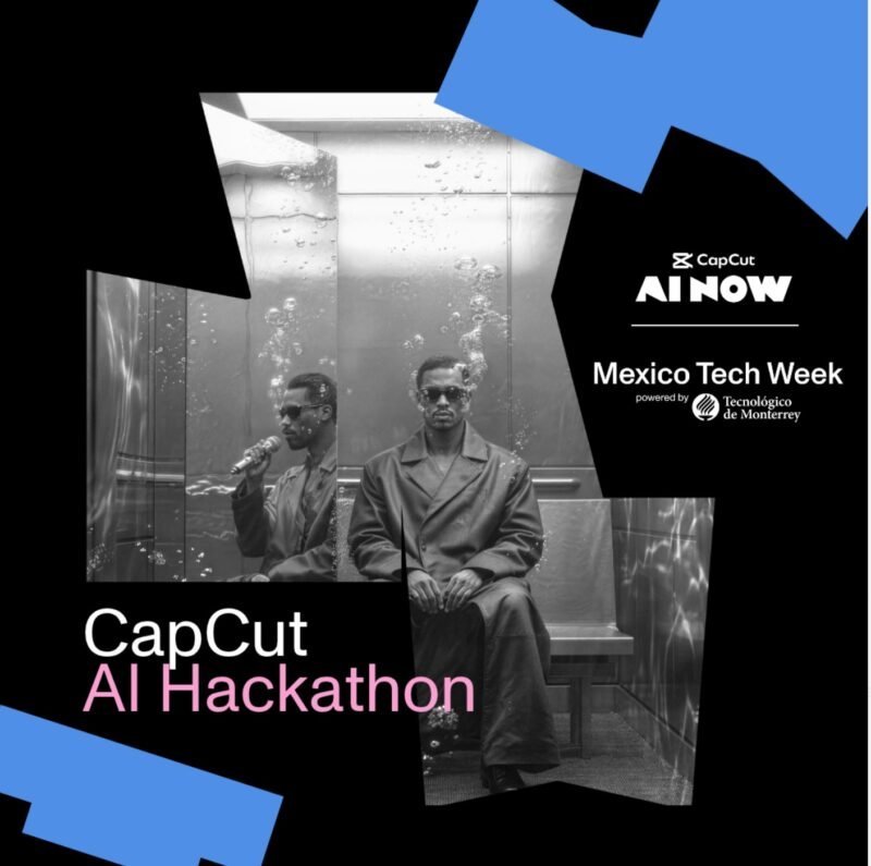 Hackathon de CapCut en México Tech Week 2026 impulsa la creación de contenidos con inteligencia artificial