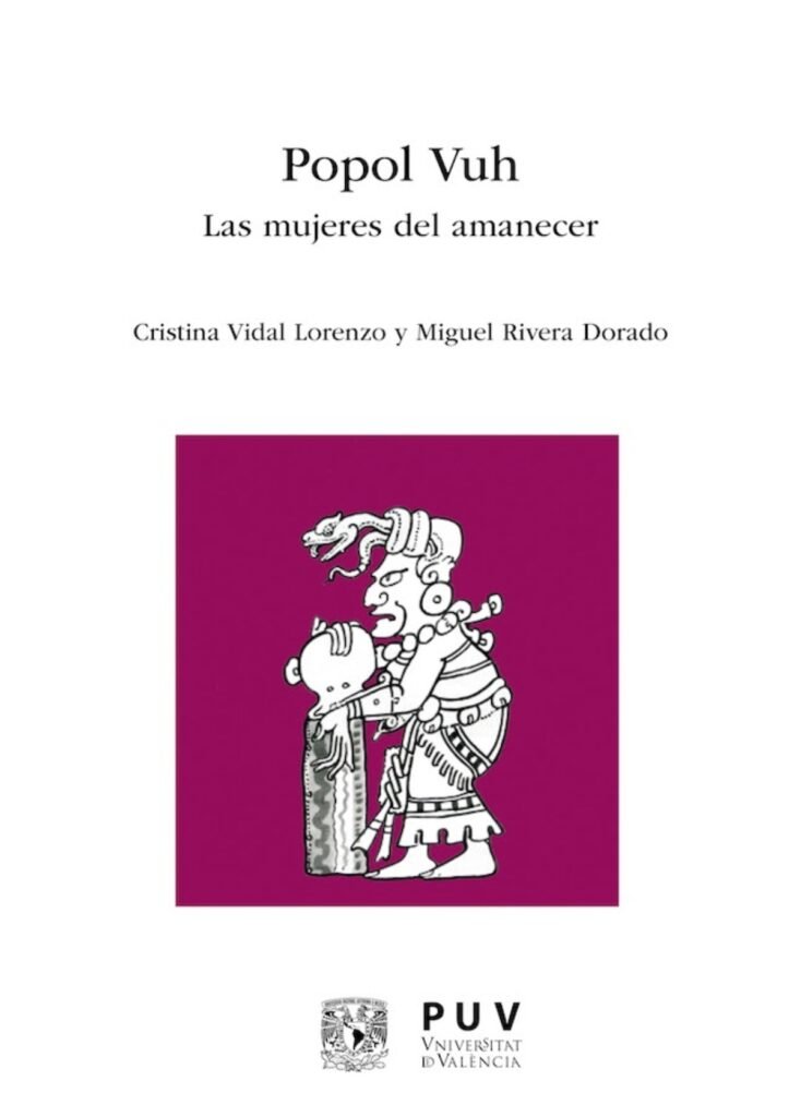Una nueva coedición de la UNAM examina el rol fundamental de las mujeres en el Popol Vuh
